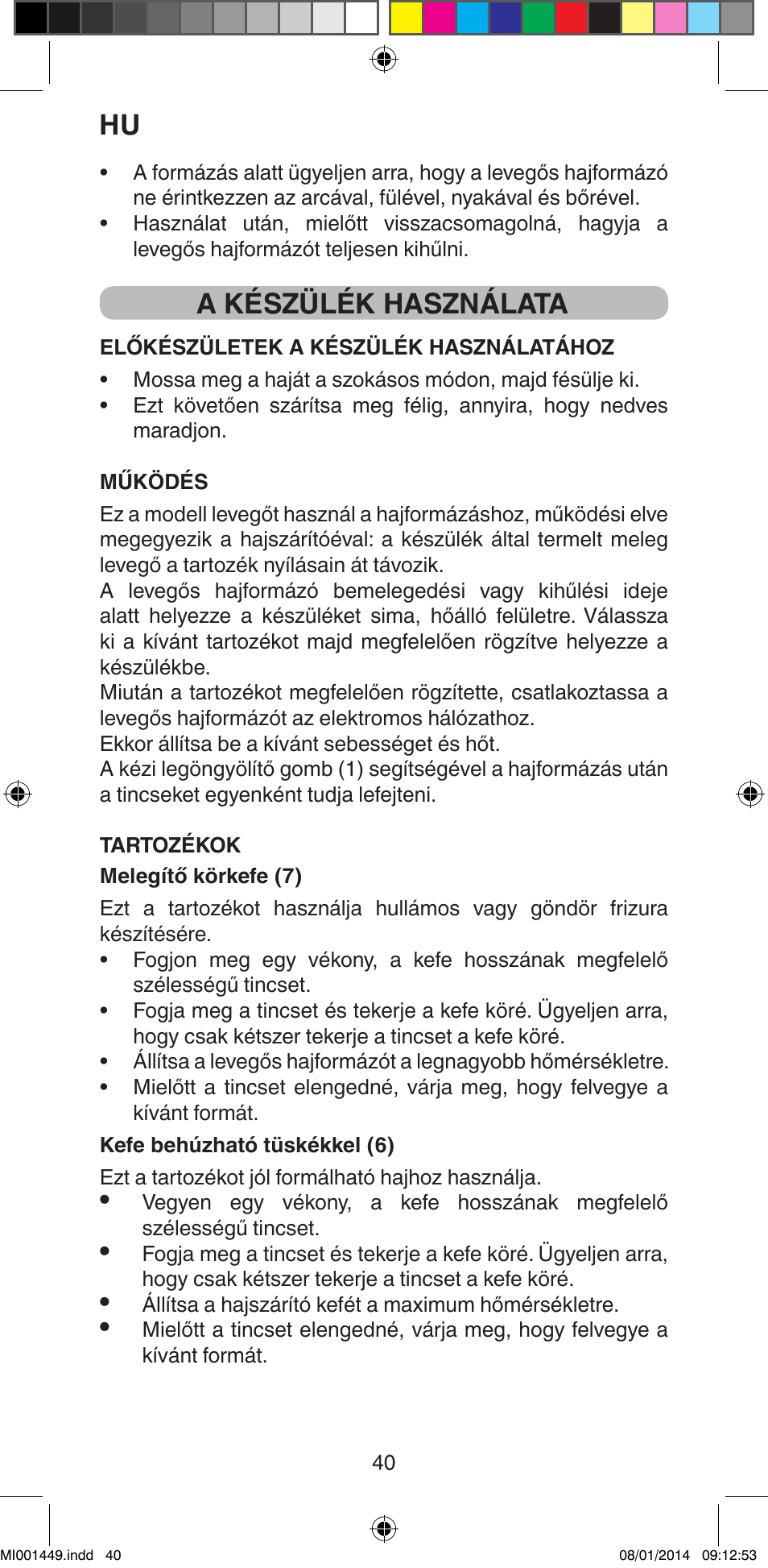 A készülék használata | Imetec BELLISSIMA GH16 400 User Manual | Page 42 / 79