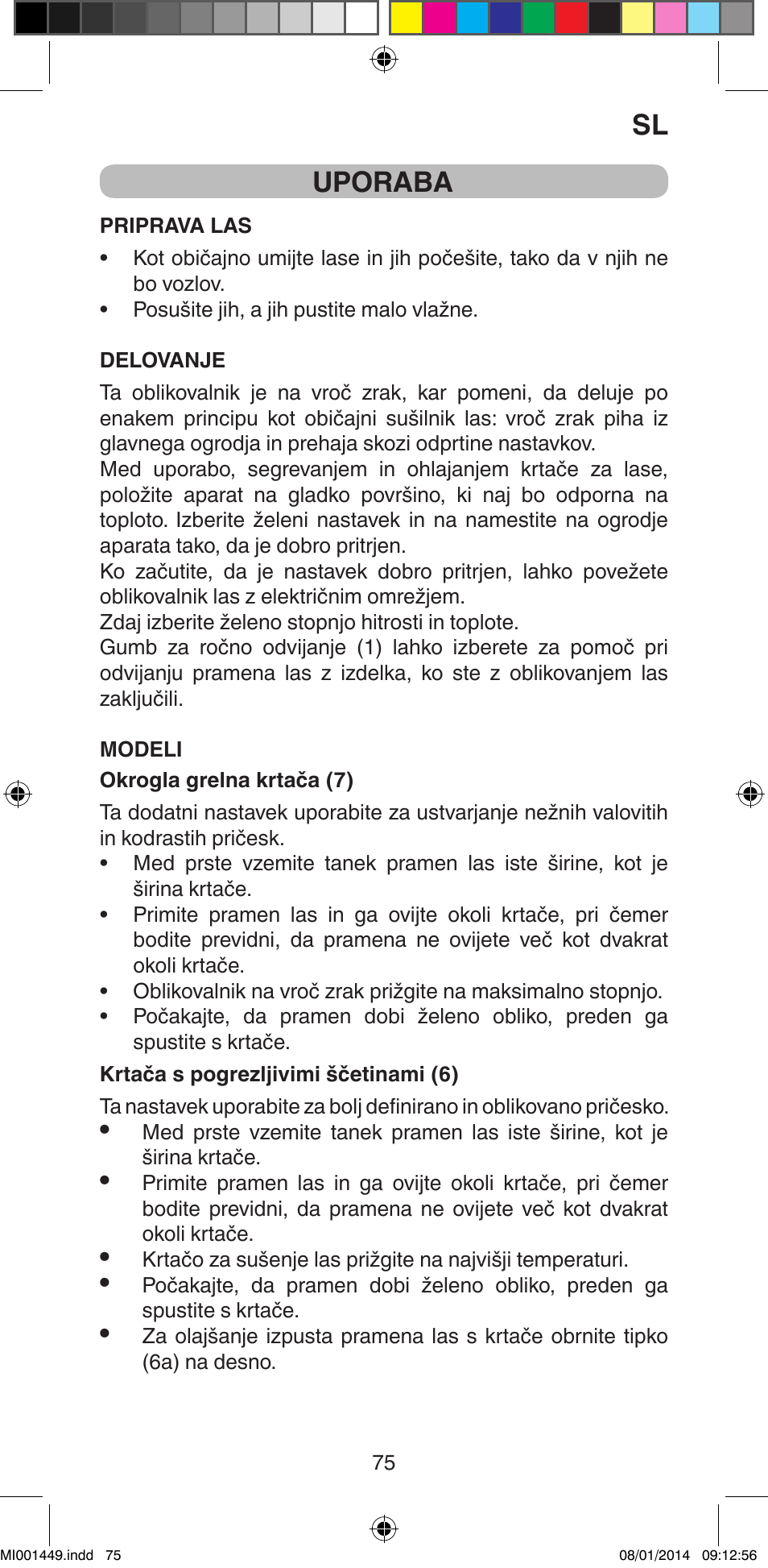 Uporaba | Imetec BELLISSIMA GH16 400 User Manual | Page 77 / 79