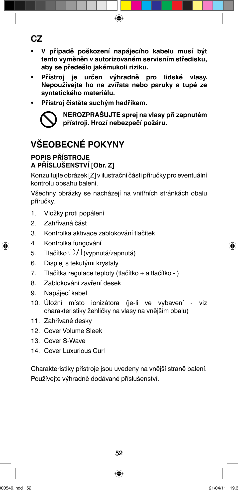 Všeobecné pokyny | Imetec BELLISSIMA CREATIVITY STYLE CREATOR B7 500 User Manual | Page 54 / 66