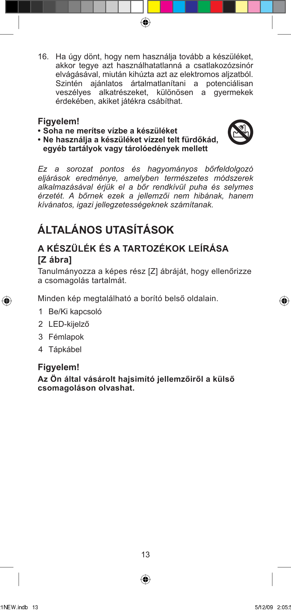 Általános utasítások | Imetec BELLISSIMA MINI MC210 User Manual | Page 16 / 49