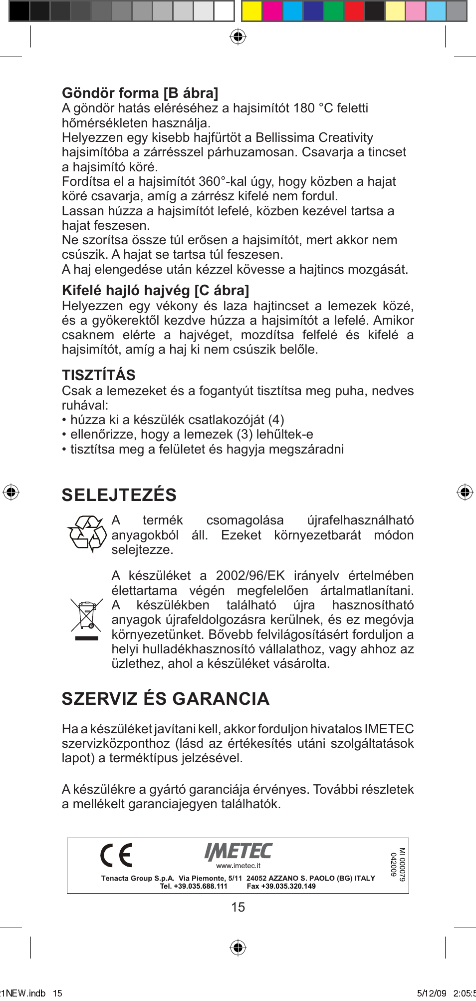 Selejtezés, Szerviz és garancia, Göndör forma [b ábra | Kifelé hajló hajvég [c ábra, Tisztítás | Imetec BELLISSIMA MINI MC210 User Manual | Page 18 / 49