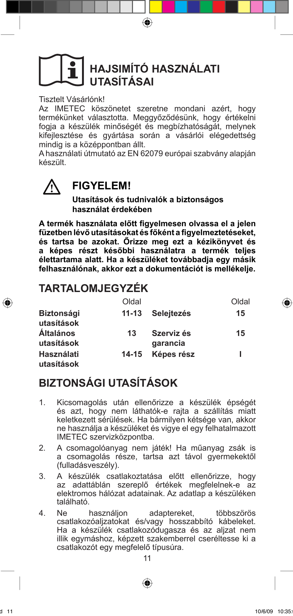 Hajsimító használati utasításai, Figyelem, Tartalomjegyzék | Biztonsági utasítások | Imetec BELLISSIMA MINI M200 User Manual | Page 13 / 47