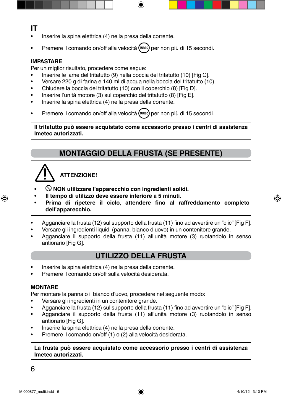 It 6, Montaggio della frusta (se presente), Utilizzo della frusta | Imetec PROFESSIONAL SERIE HB 2000 User Manual | Page 12 / 54