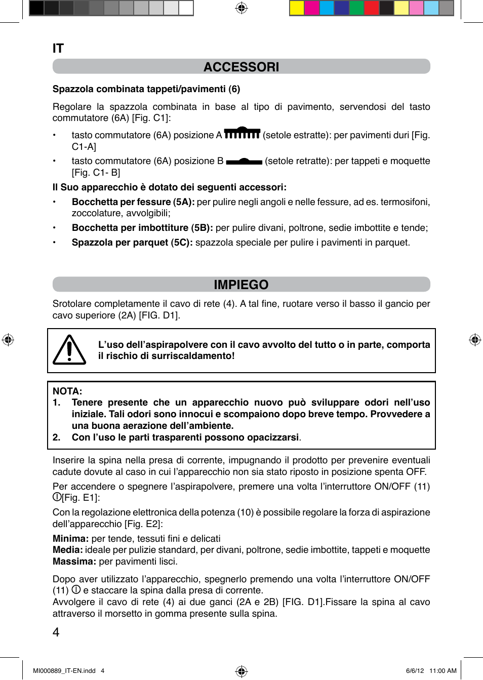 It 4 accessori, Impiego | Imetec PIUMA NEXT CYCLONIC 1300W PARQUET User Manual | Page 12 / 24