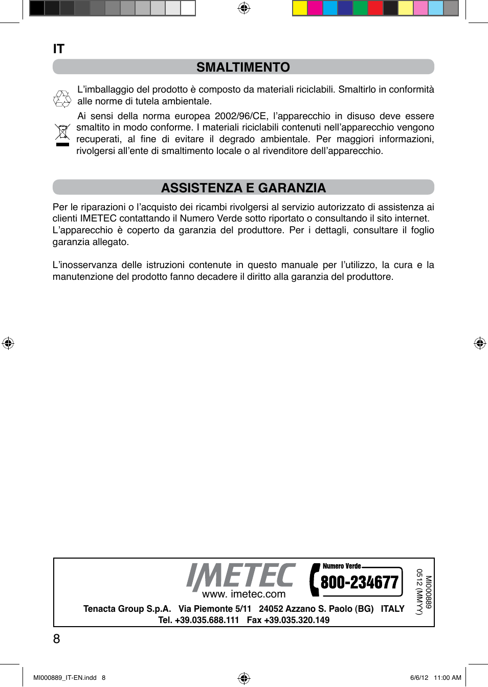 It 8, Smaltimento, Assistenza e garanzia | Imetec PIUMA NEXT CYCLONIC 1300W PARQUET User Manual | Page 16 / 24