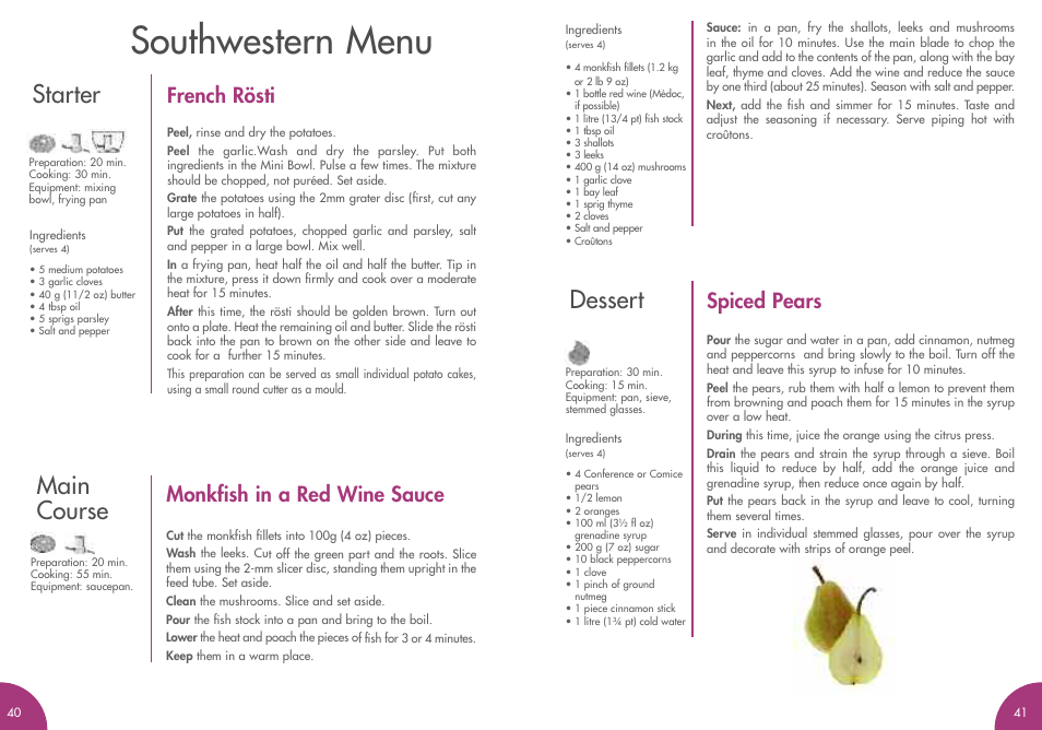 Southwestern menu, Dessert, Starter | Main course, Spiced pears, Monkfish in a red wine sauce, French rösti | Magimix MINI PLUS User Manual | Page 23 / 45