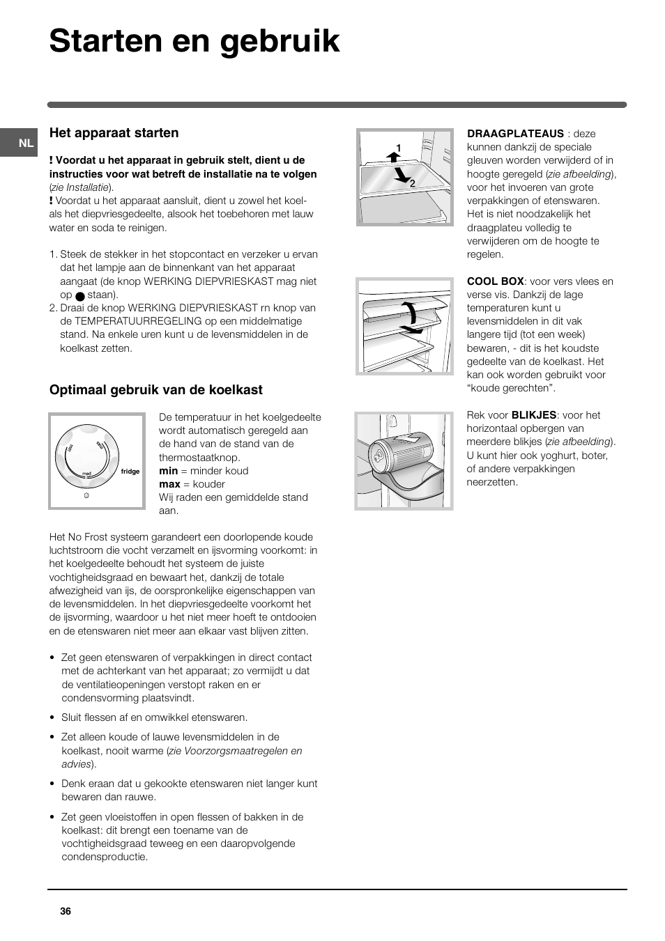 Starten en gebruik, Het apparaat starten, Optimaal gebruik van de koelkast | Indesit TAN 5 FNF S User Manual | Page 36 / 64