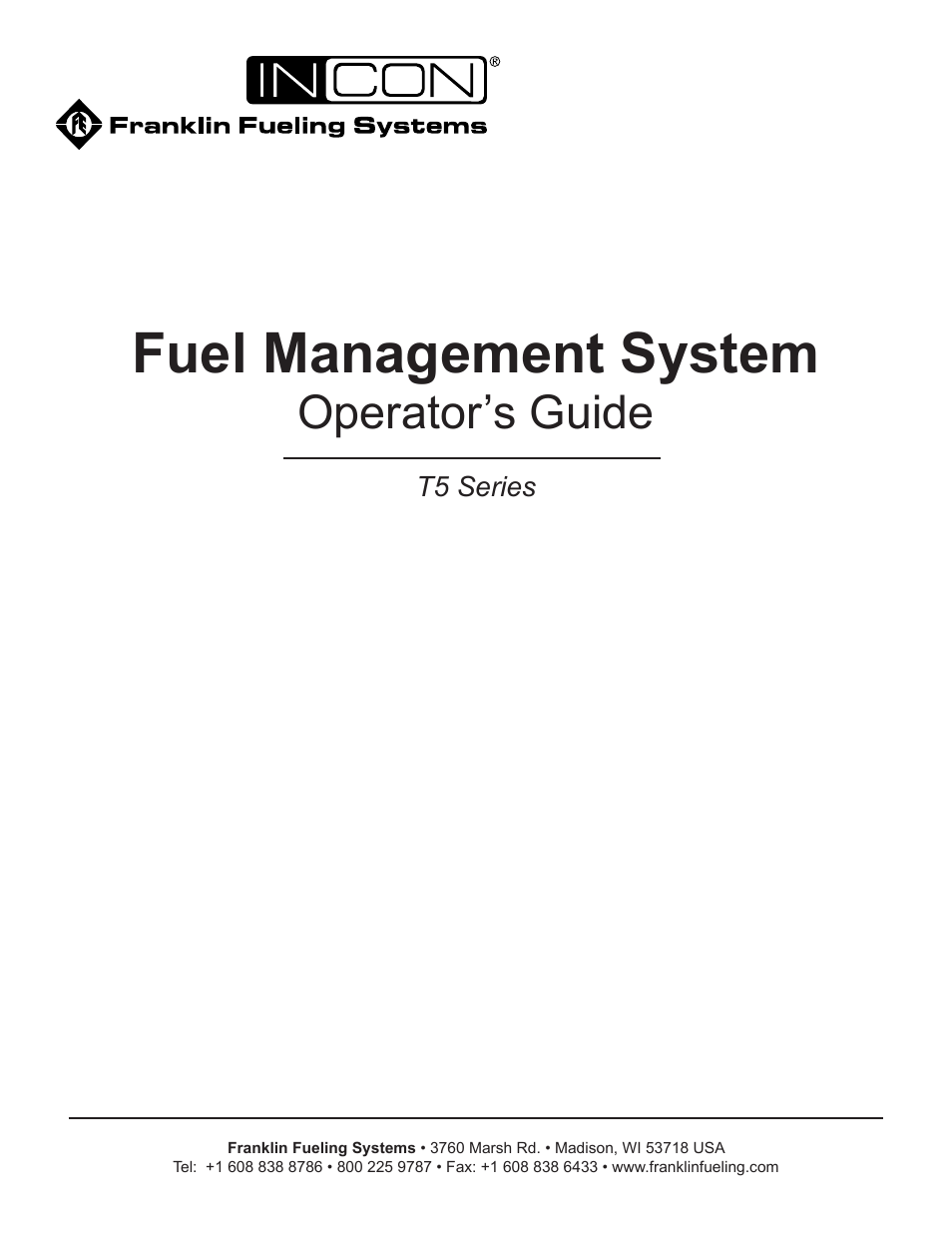 Franklin Fueling Systems T5 Series Fuel Management System Operators Guide User Manual | 46 pages