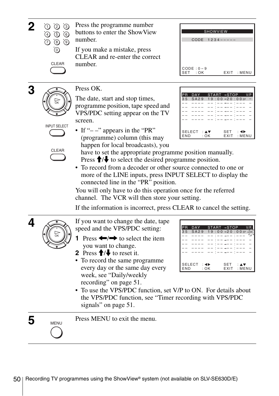 Press menu to exit the menu, Recording tv programmes using the showview, System (not available on slv-se630d/e) | Sony SLV-SE230D User Manual | Page 50 / 80