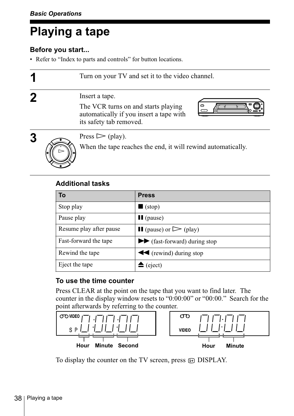 Playing a tape, Basic operations, F (play) button* (38) | L (rewind) button (38) (56), H x (pause) button (38), Fast-forward) button (38) (56), N (38), H x (pause) button (38) (72), N (38) (56), R (38) (40) | Sony SLV-SE220D User Manual | Page 38 / 80