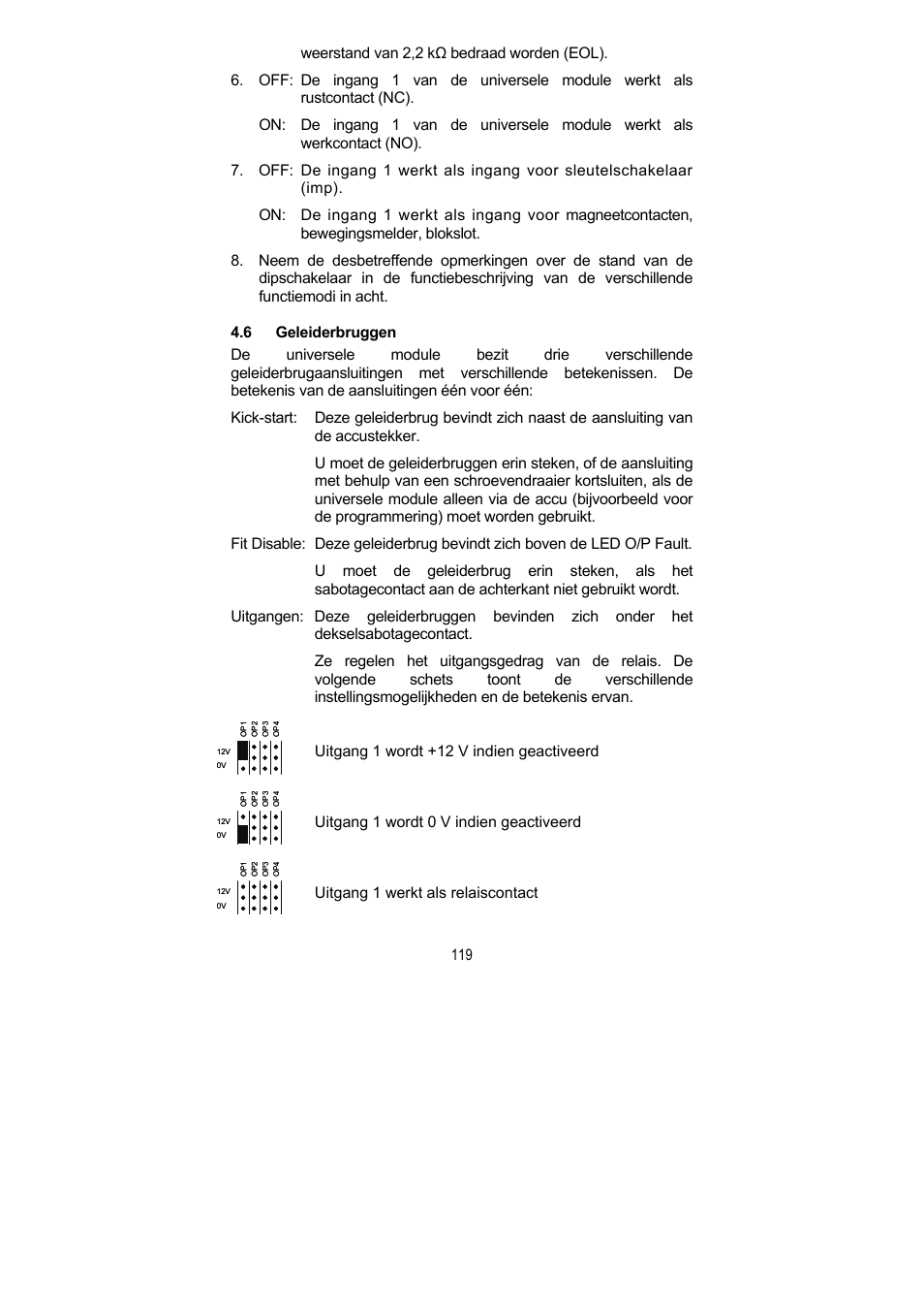 Uitgang 1 wordt 0 v indien geactiveerd, Uitgang 1 werkt als relaiscontact | ABUS FU8211 Secvest 2WAY Wireless Universal Module User Manual | Page 131 / 220