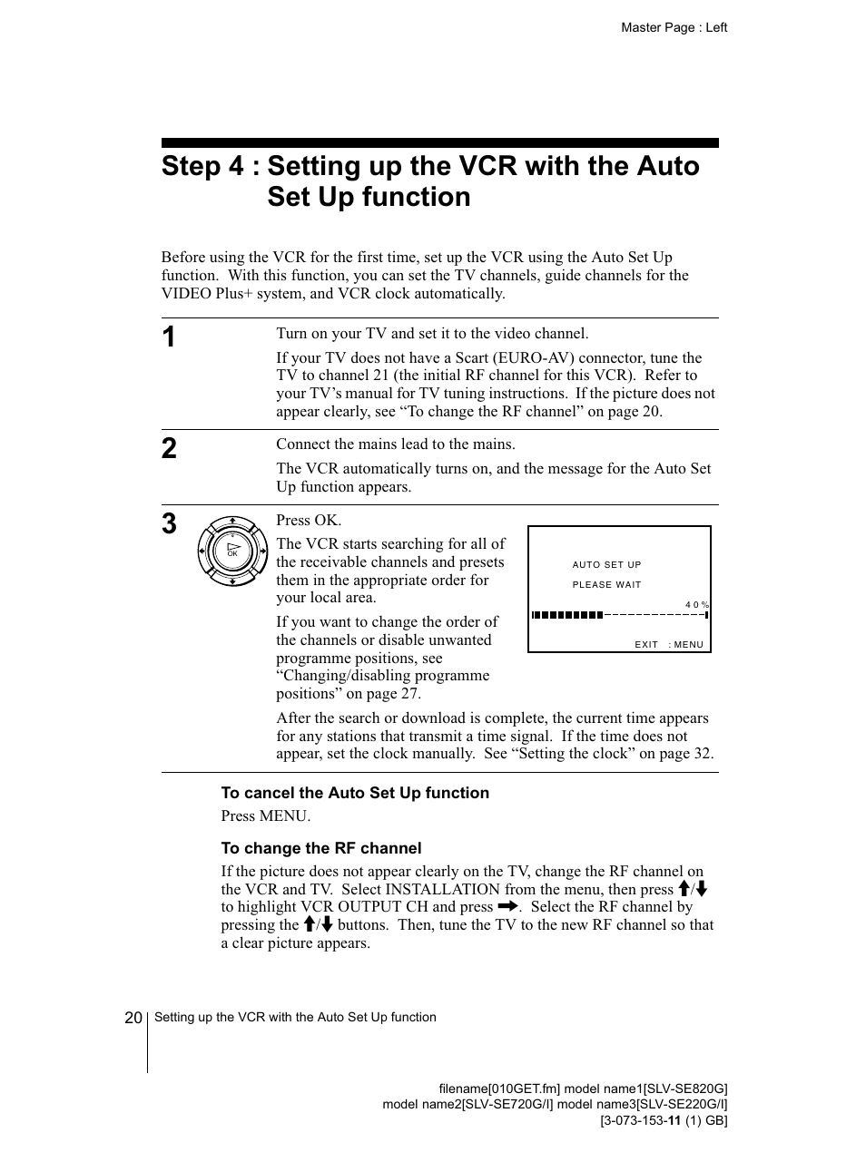 To cancel the auto set up function, To change the rf channel, 20 step 4 : setting up the vcr with | Sony SLV-SE220G User Manual | Page 20 / 76