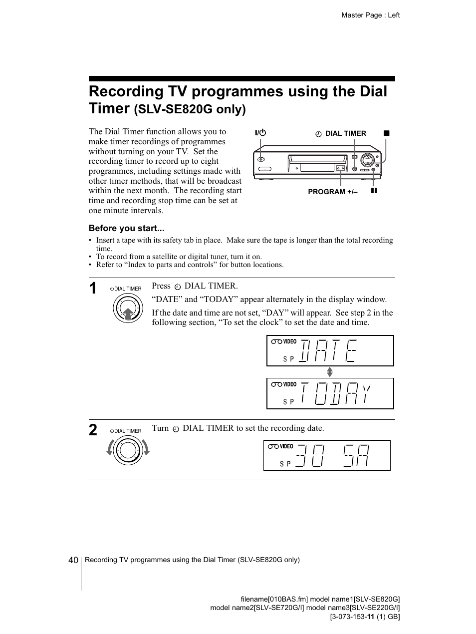 Before you start, 40 recording tv programmes using, Dial timer (40) | J li j n, Recording tv programmes using the dial timer, Slv-se820g only) | Sony SLV-SE220G User Manual | Page 40 / 76