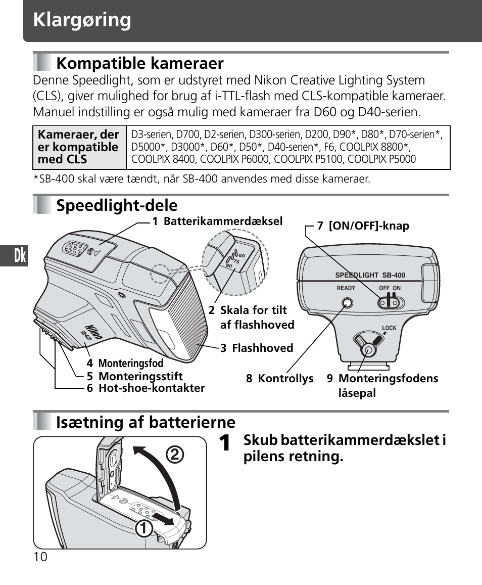 Klargøring, Kompatible kameraer, Speedlight-dele isætning af batterierne | Skub batterikammerdækslet i pilens retning | Nikon SB-400 User Manual | Page 132 / 220