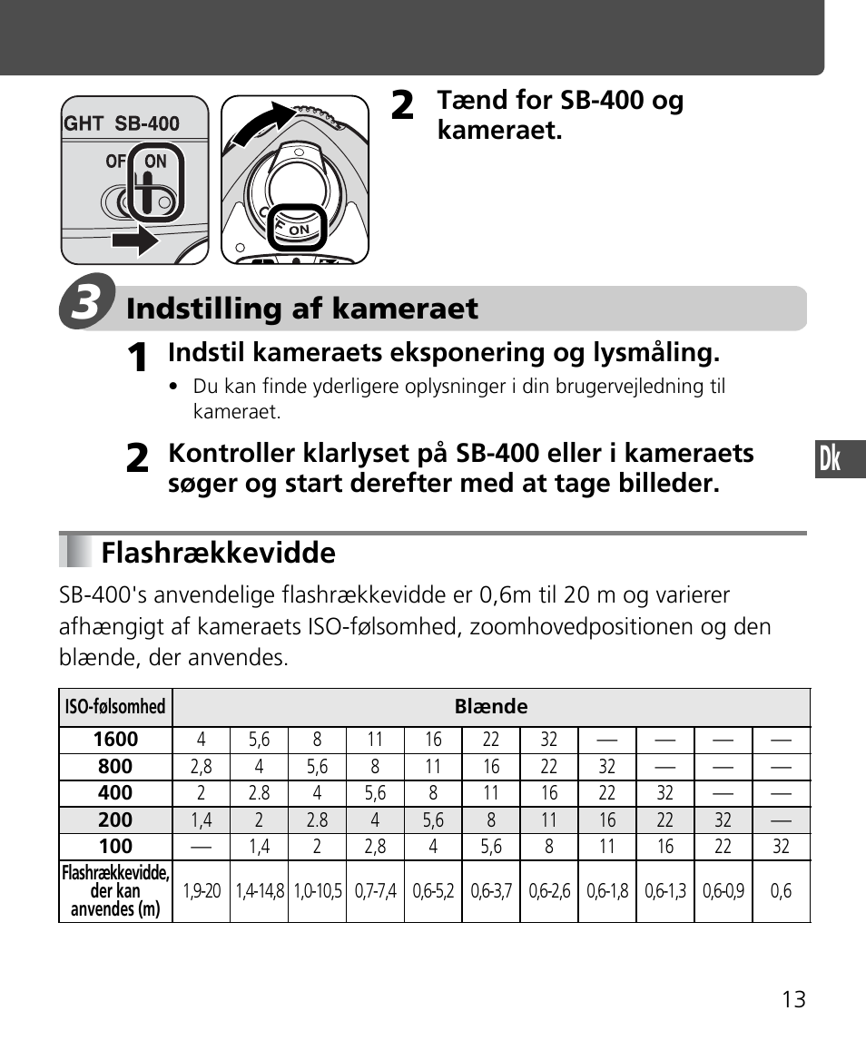 Indstilling af kameraet • flashrækkevidde, Indstilling af kameraet, Flashrækkevidde | Tænd for sb-400 og kameraet, Indstil kameraets eksponering og lysmåling | Nikon SB-400 User Manual | Page 135 / 220