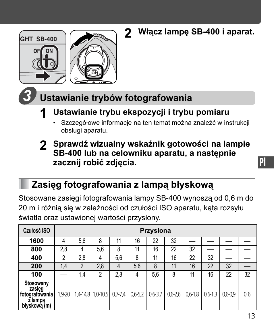 Ustawianie trybów fotografowania, Zasięg fotografowania z lampą błyskową, Włącz lampę sb-400 i aparat | Ustawianie trybu ekspozycji i trybu pomiaru | Nikon SB-400 User Manual | Page 159 / 220