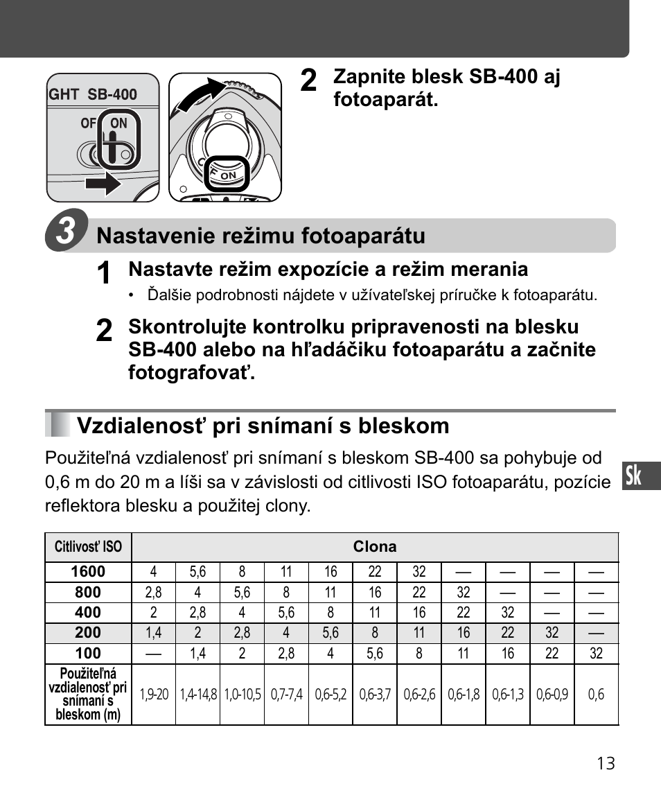 Nastavenie režimu fotoaparátu, Vzdialenosť pri snímaní s bleskom, Zapnite blesk sb-400 aj fotoaparát | Nastavte režim expozície a režim merania | Nikon SB-400 User Manual | Page 207 / 220