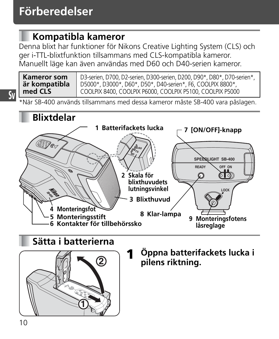 Förberedelser, Kompatibla kameror, Blixtdelar sätta i batterierna | Öppna batterifackets lucka i pilens riktning | Nikon SB-400 User Manual | Page 60 / 220