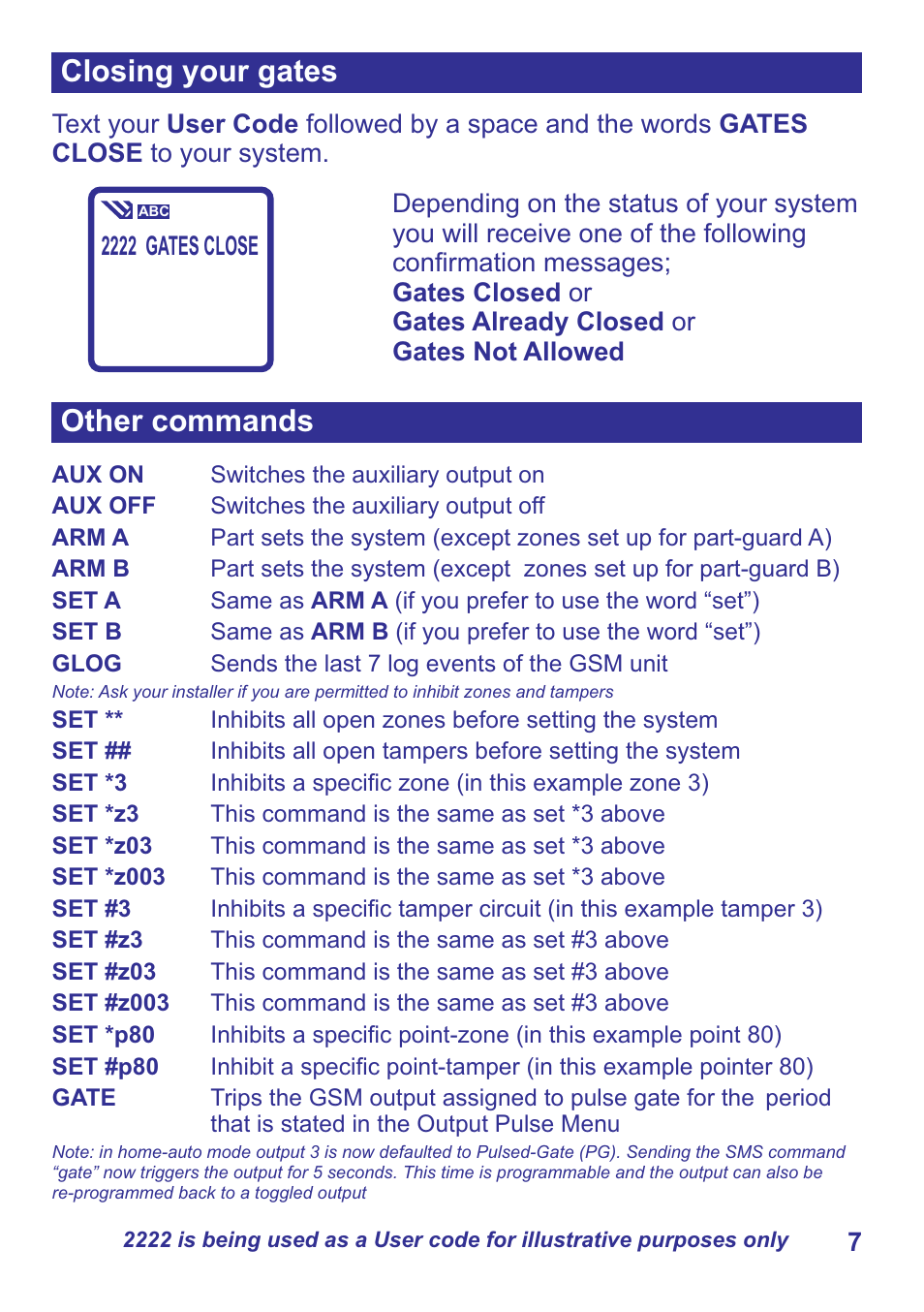 Other commands, Closing your gates, 2222 gates close | Aux on switches the auxiliary output on, Aux off switches the auxiliary output off, Glog sends the last 7 log events of the gsm unit, Set *z3 this command is the same as set *3 above, Set *z03 this command is the same as set *3 above, Set *z003 this command is the same as set *3 above, Set #z3 this command is the same as set #3 above | HKC security GSM-P User Manual | Page 7 / 7