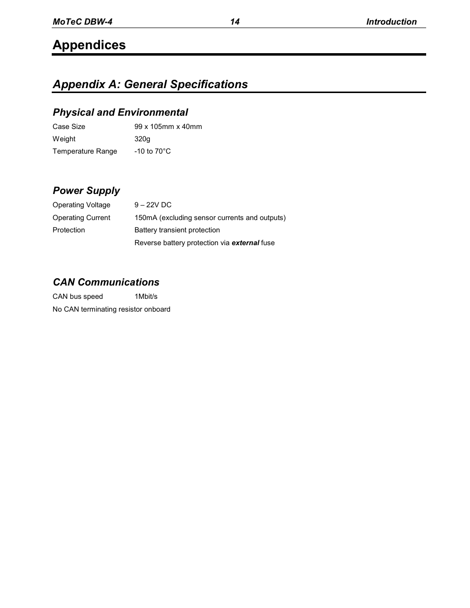 Appendices, Appendix a: general specifications, Physical and environmental | Power supply, Can communications | MoTeC DBW-4 User Manual | Page 14 / 21