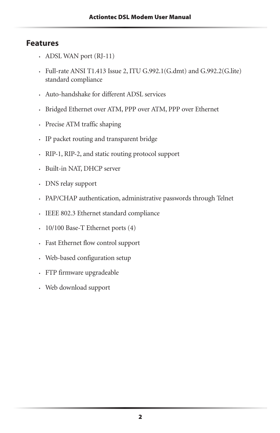 Features, Adsl wan port (rj-11), Auto-handshake for different adsl services | Precise atm traffic shaping, Ip packet routing and transparent bridge, Rip-1, rip-2, and static routing protocol support, Built-in nat, dhcp server, Dns relay support, Ieee 802.3 ethernet standard compliance, Fast ethernet flow control support | Actiontec GT701D User Manual User Manual | Page 5 / 91