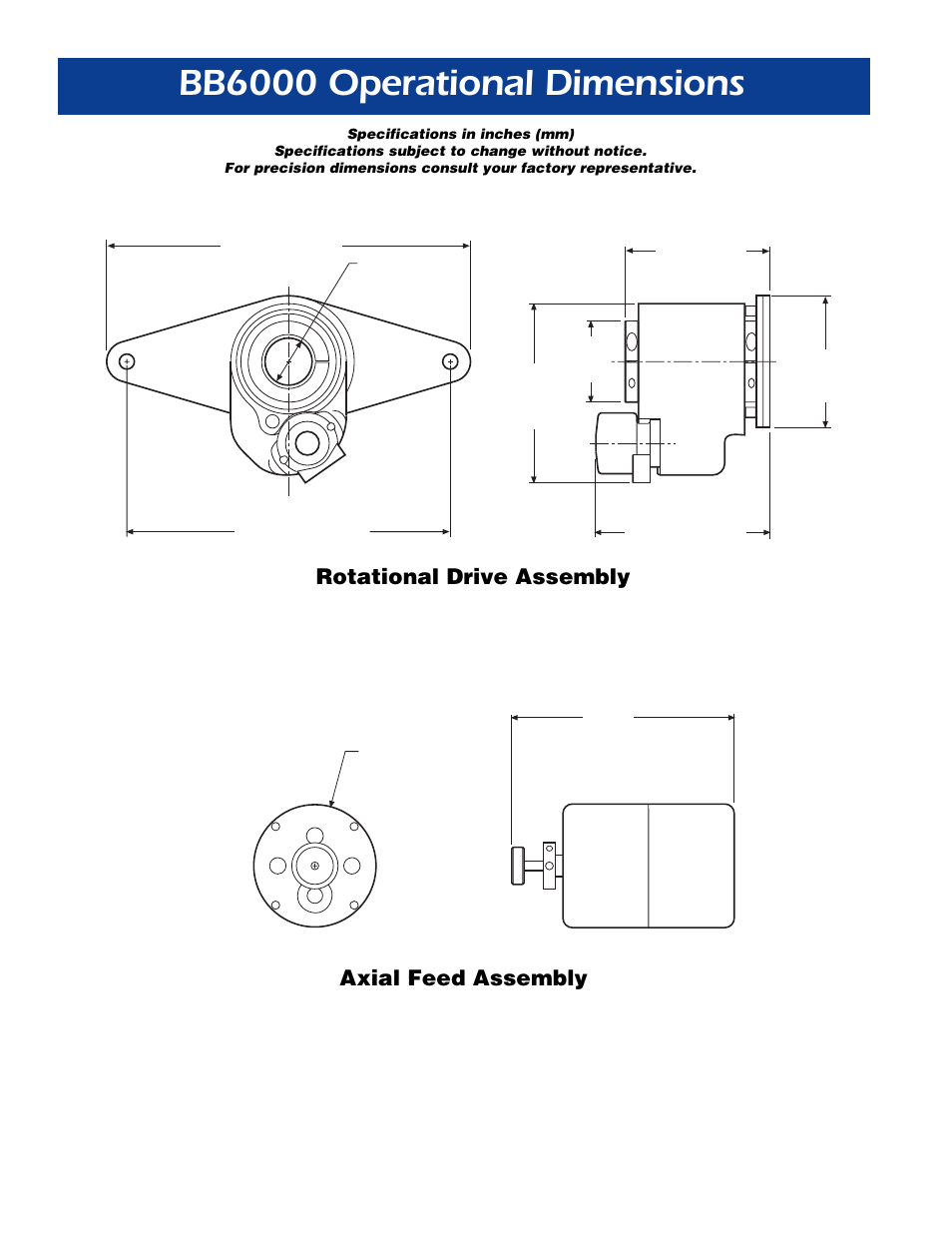 Bb6000 operational dimensions, Rotational drive assembly axial feed assembly | Climax BB6000 PORTABLE LINE BORING MACHINE User Manual | Page 12 / 16