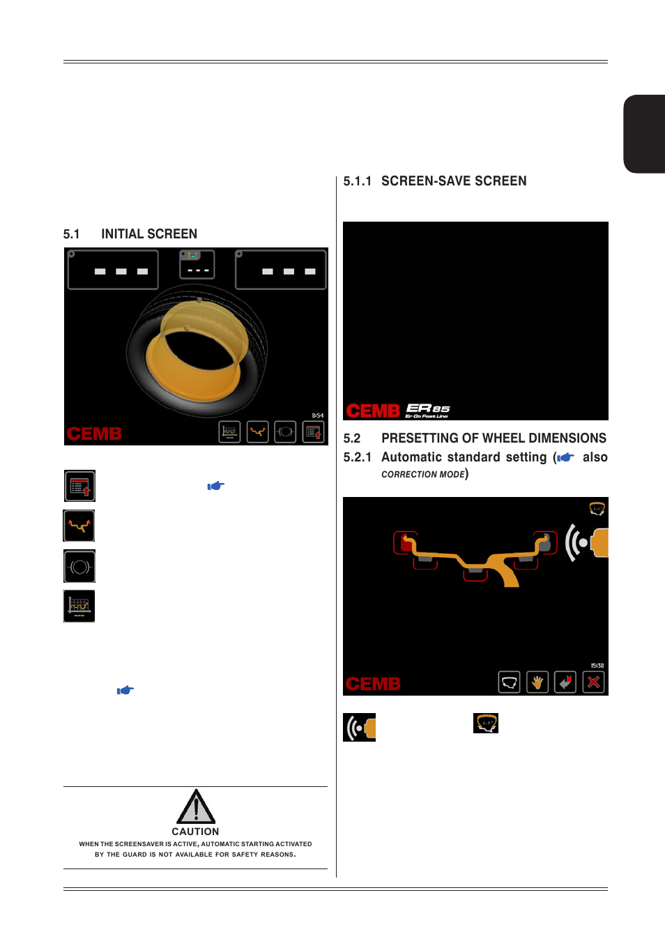 Use of the wheel balancer, 1 initial screen, 1 screen-save screen | 2 presetting of wheel dimensions, 1 automatic standard setting, Also correction mode ) 11, 5 use of the wheel balancer, Also | CEMB USA ER85 (A) User Manual | Page 11 / 28