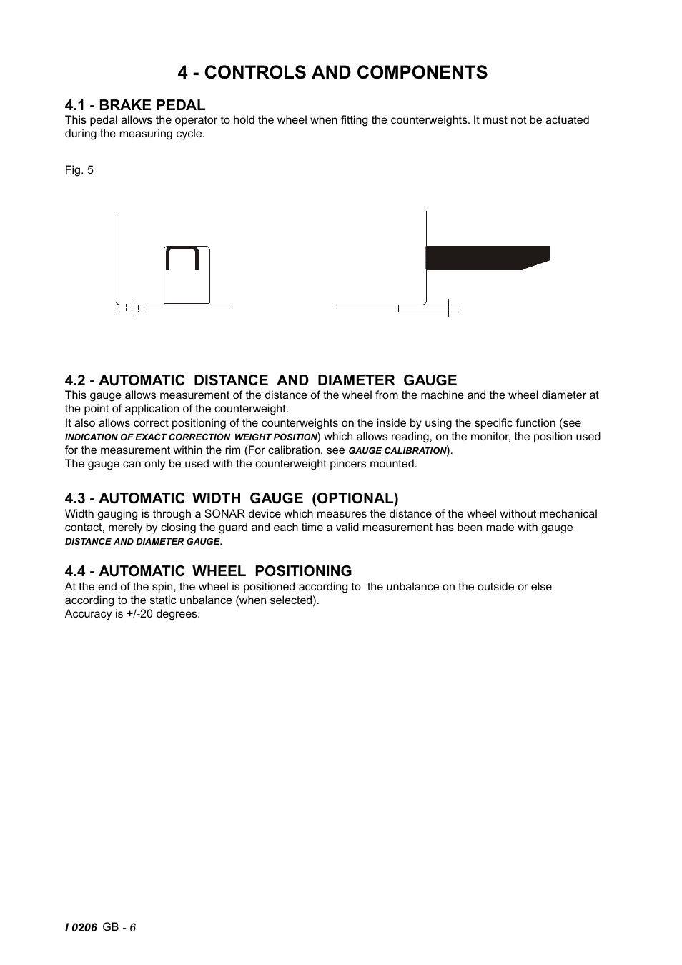 4 - controls and components, 1 - brake pedal, 2 - automatic distance and diameter gauge | 3 - automatic width gauge (optional), 4 - automatic wheel positioning | CEMB USA C65 (E) User Manual | Page 6 / 25