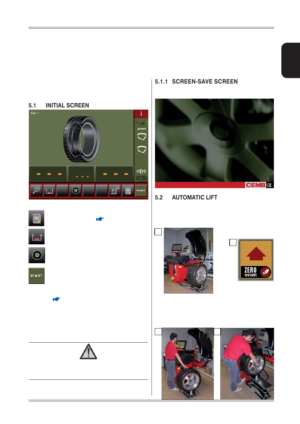 5use of the wheel balancer, 1 initial screen, 1 screen-save screen | 2 automatic lift | CEMB USA C88 EVO (C) User Manual | Page 11 / 32