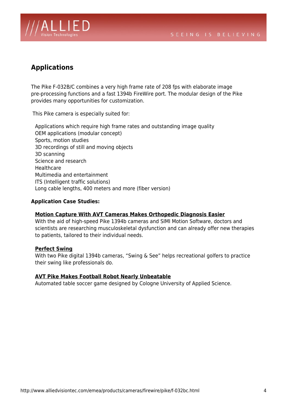 Applications, Oem applications (modular concept), Sports, motion studies | 3d recordings of still and moving objects, 3d scanning, Science and research, Healthcare, Multimedia and entertainment, Its (intelligent traffic solutions) | ALLIED Vision Technologies Pike F-032 User Manual | Page 4 / 4