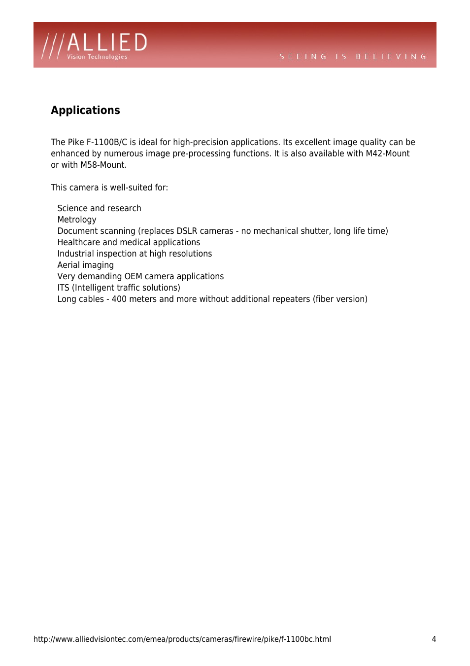 Applications, Metrology, Healthcare and medical applications | Industrial inspection at high resolutions, Aerial imaging, Very demanding oem camera applications, Its (intelligent traffic solutions) | ALLIED Vision Technologies Pike F-1100 User Manual | Page 4 / 4