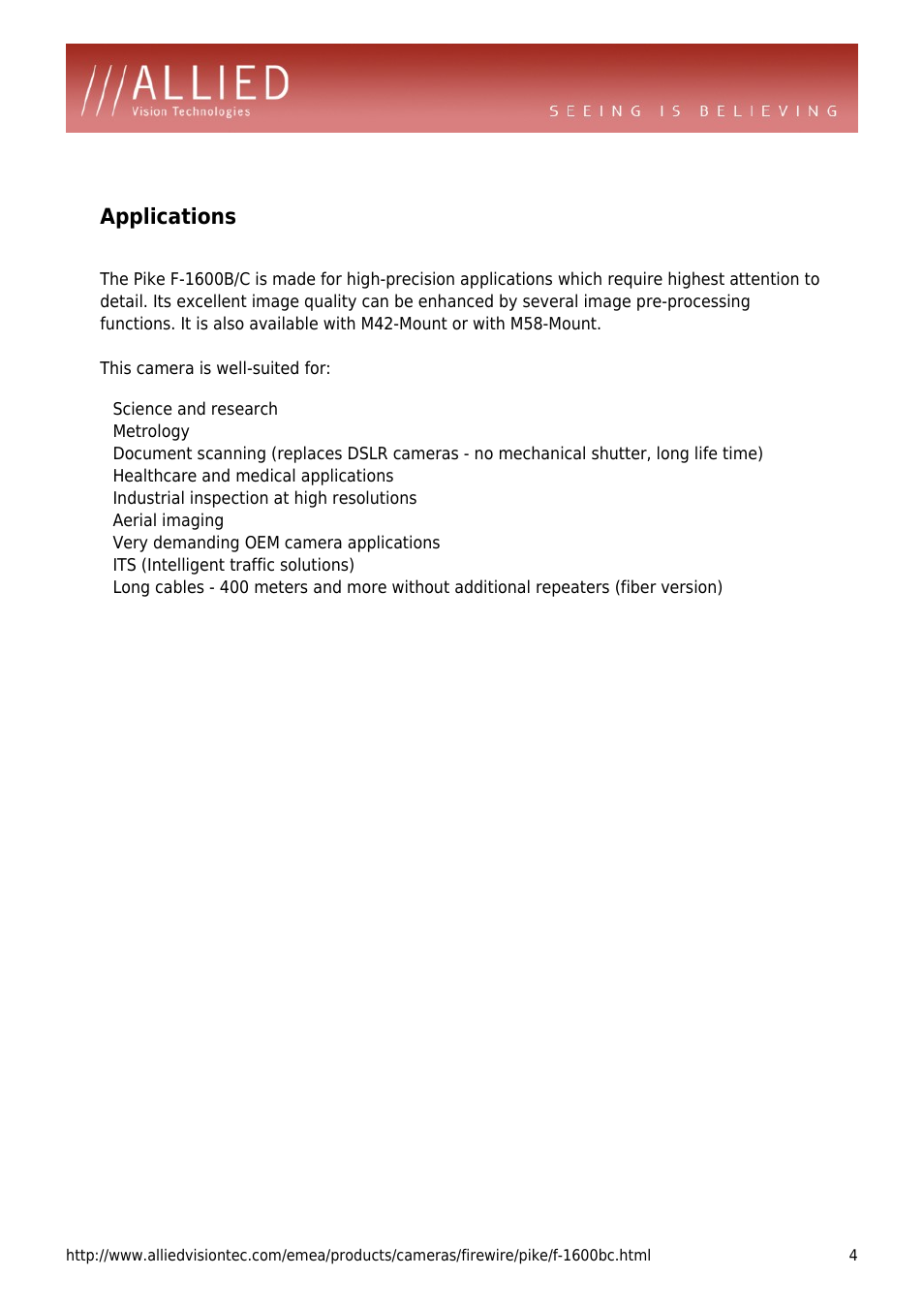 Applications, Metrology, Healthcare and medical applications | Industrial inspection at high resolutions, Aerial imaging, Very demanding oem camera applications, Its (intelligent traffic solutions) | ALLIED Vision Technologies Pike F-1600 User Manual | Page 4 / 4