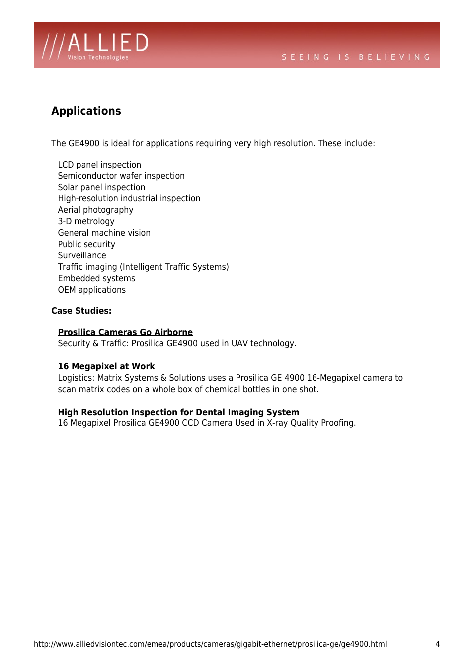 Applications, Semiconductor wafer inspection, Solar panel inspection | High-resolution industrial inspection, Aerial photography, D metrology, General machine vision, Public security, Surveillance, Traffic imaging (intelligent traffic systems) | ALLIED Vision Technologies Prosilica GE4900 User Manual | Page 4 / 4