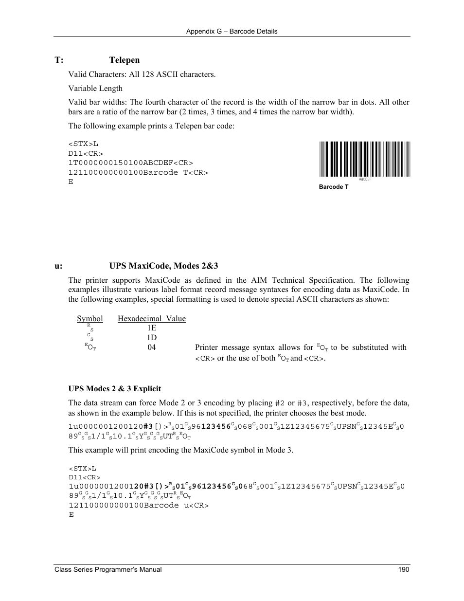 T: telepen, U: ups maxicode, modes 2&3, Valid characters: all 128 ascii characters | Variable length, The following example prints a telepen bar code, Hexadecimal value, 04 printer message syntax allows for, Ups modes 2 & 3 explicit, Upsn | Datamax-O'Neil Class Series Programmer’s Manual User Manual | Page 204 / 300