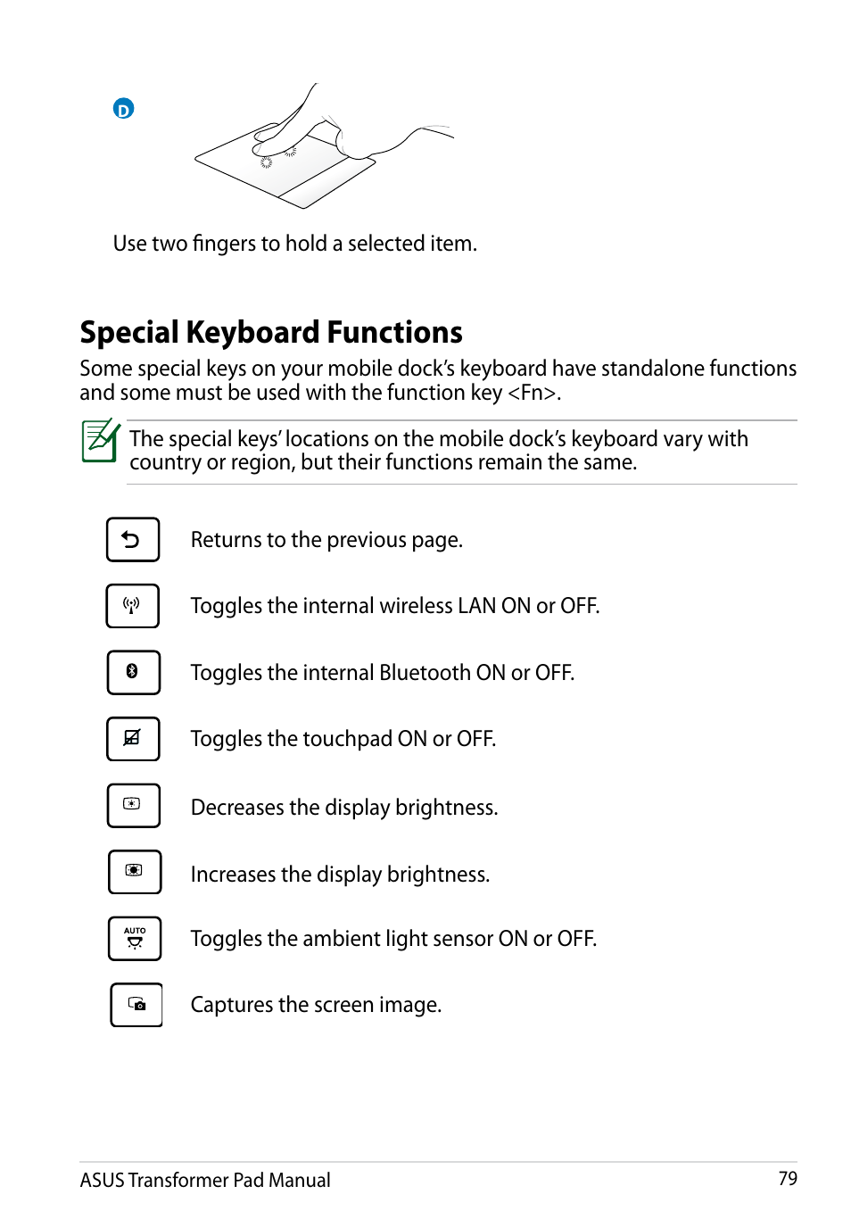 Special keyboard functions, Returns to the previous page, Toggles the internal wireless lan on or off | Toggles the internal bluetooth on or off, Toggles the touchpad on or off, Decreases the display brightness, Increases the display brightness, Toggles the ambient light sensor on or off, Captures the screen image, Asus transformer pad manual 79 | Asus Transformer Pad Infinity TF700T User Manual | Page 79 / 89