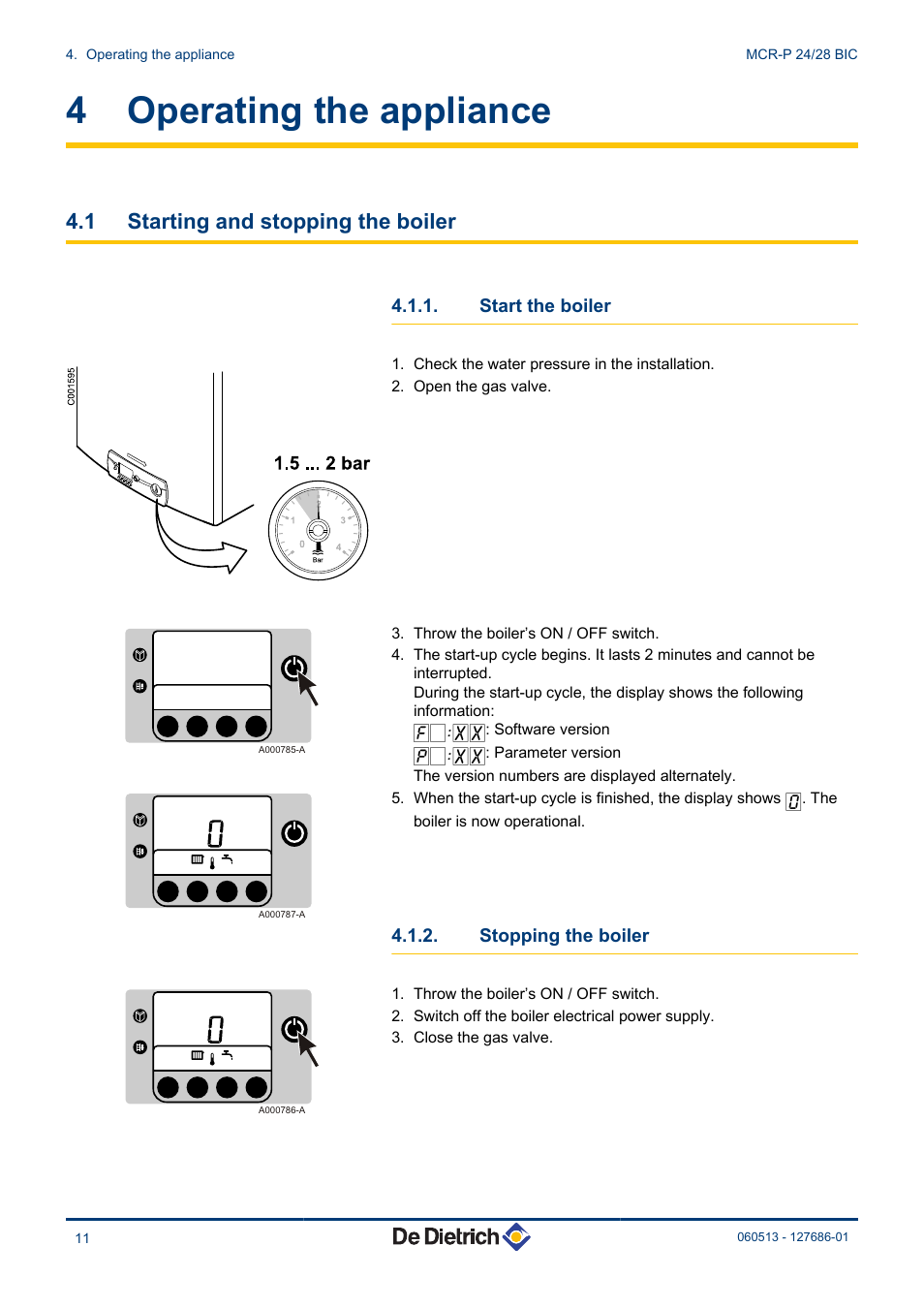 Operating the appliance, Starting and stopping the boiler, Start the boiler | Stopping the boiler, 4 operating the appliance, 1 starting and stopping the boiler | DE DIETRICH VIVADENS MCR-P 24_28 BIC User Manual | Page 12 / 36