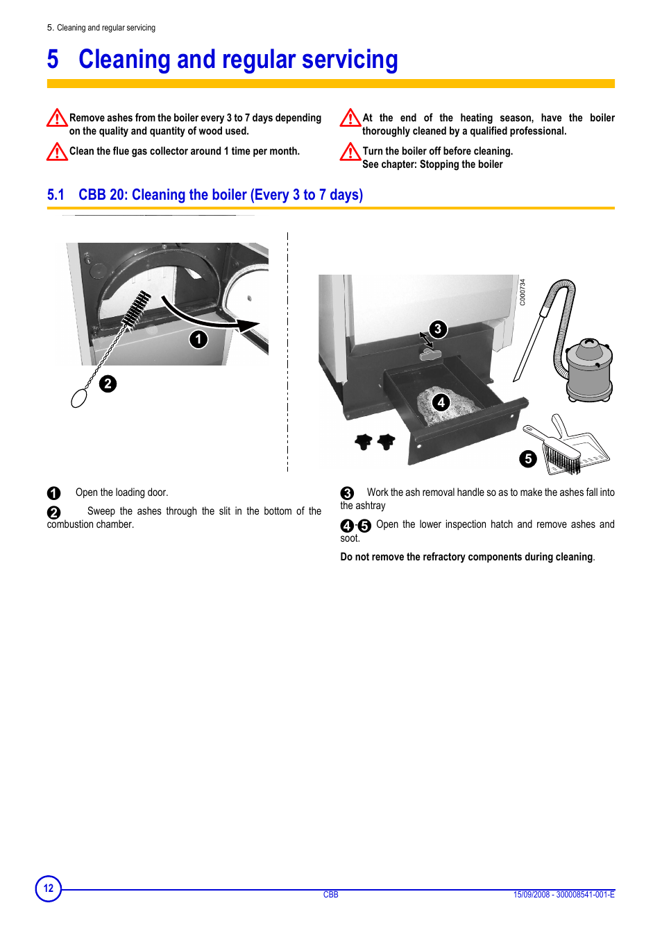5 cleaning and regular servicing, 1 cbb 20: cleaning the boiler (every 3 to 7 days), Cleaning and regular servicing | DE DIETRICH CBB User Manual | Page 12 / 20