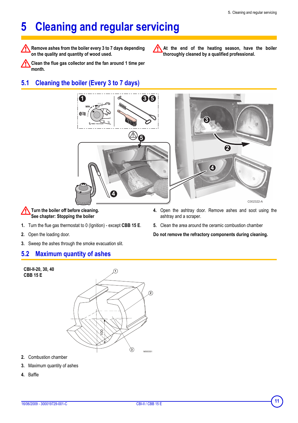 5 cleaning and regular servicing, 1 cleaning the boiler (every 3 to 7 days), 2 maximum quantity of ashes | Cleaning and regular servicing | DE DIETRICH CBI-II _ CBB 15 E User Manual | Page 11 / 16