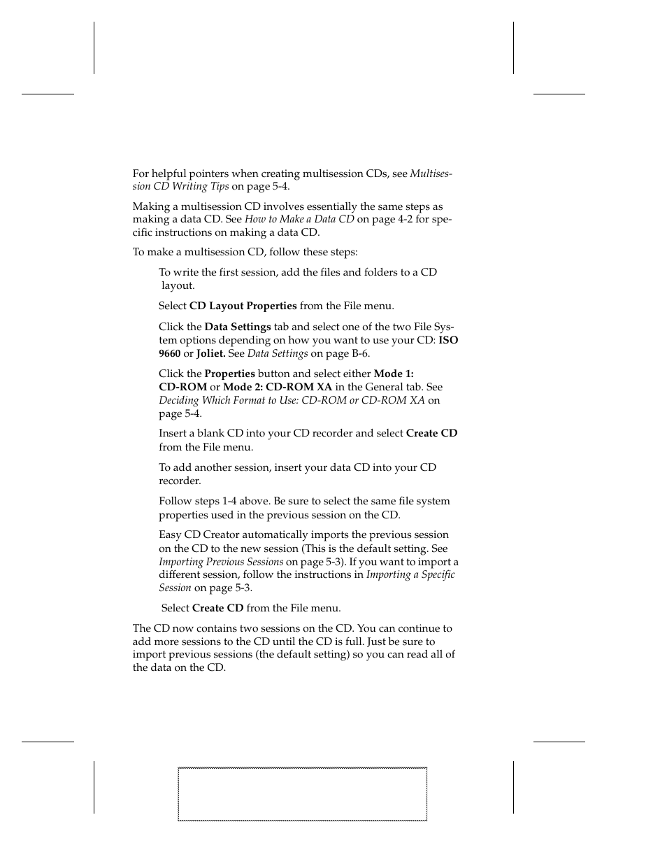 How to make a multisession cd, 1 to write the first session, add the files and fo, 2 select cd layout properties from the file menu | 3 click the data settings tab and select one of th, 4 click the properties button and select either mo, 5 insert a blank cd into your cd recorder and sele, 6 to add another session, insert your data cd into, 7 follow steps 1-4 above. be sure to select the sa, 8 easy cd creator automatically imports the previo, 9 select create cd from the file menu | EXP Computer EXP CD-Rewriter Bundled S_W User Manual | Page 48 / 130