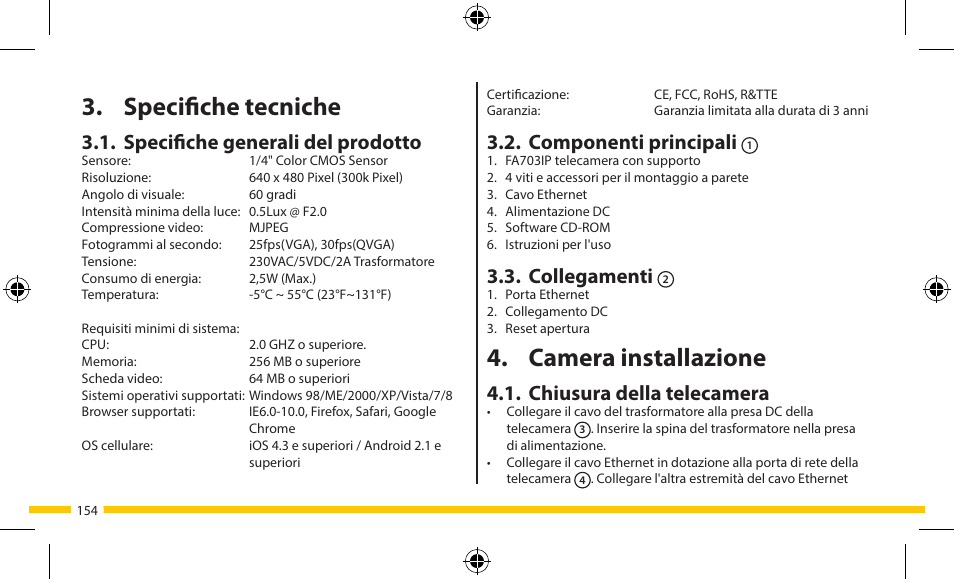Camera installazione, Specifiche tecniche, Componenti principali | Collegamenti, Chiusura della telecamera, Specifiche generali del prodotto | ELRO FA703IP Plug & play wifi network camera User Manual | Page 154 / 176