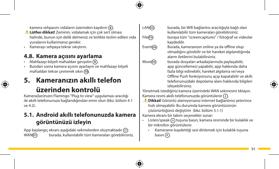 Kameranızın akıllı telefon üzerinden kontrolü, Kamera açısını ayarlama | ELRO FA703IP Plug & play wifi network camera User Manual | Page 91 / 176