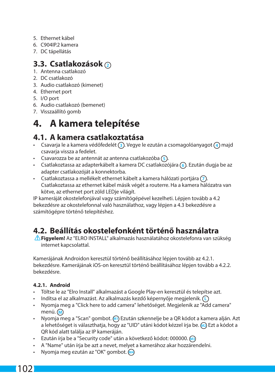 A kamera telepítése, Csatlakozások, A kamera csatlakoztatása | Beállítás okostelefonként történő használatra | ELRO C904IP.2 Plug & play network camera User Manual | Page 102 / 140