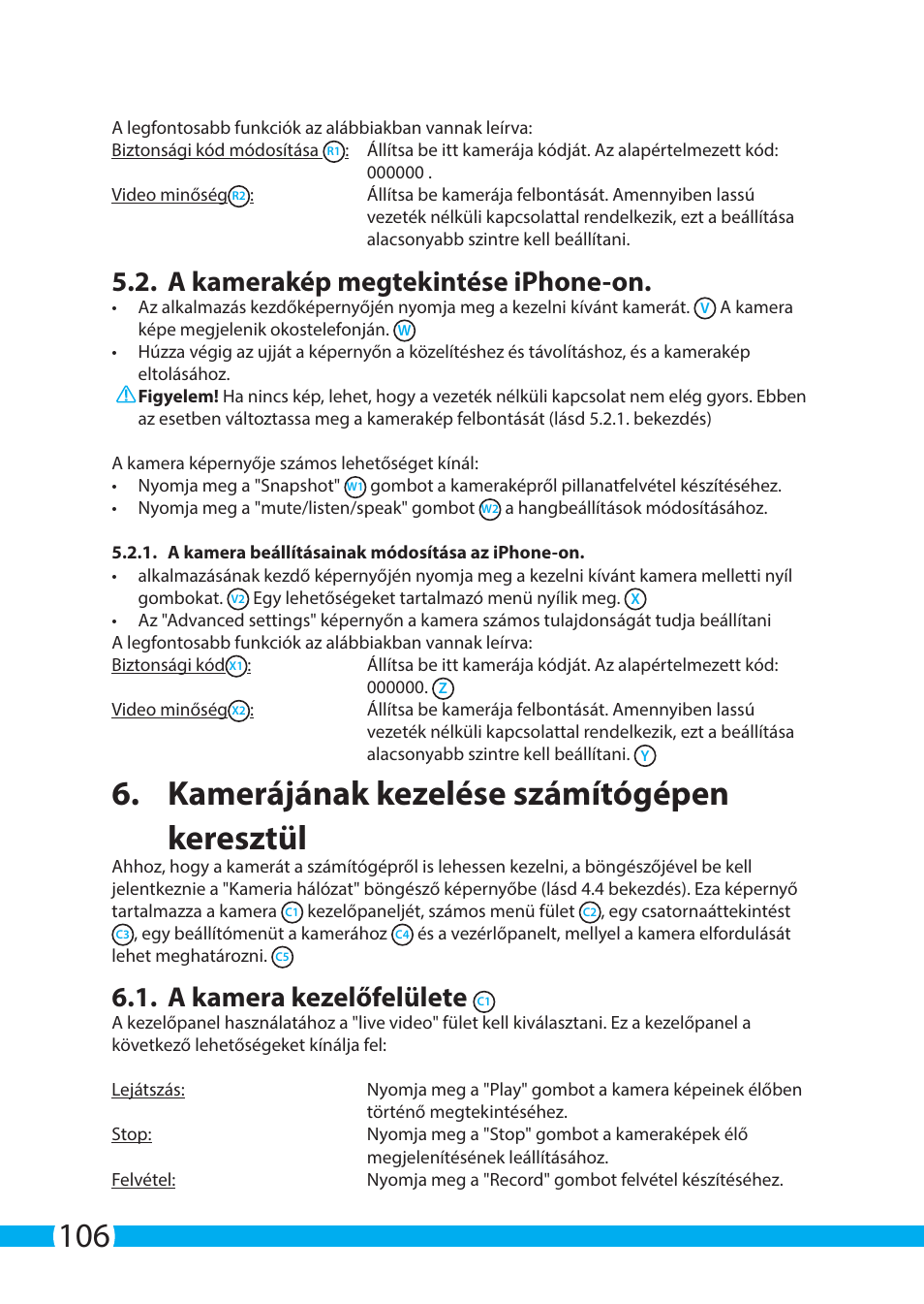 Kamerájának kezelése számítógépen keresztül, A kamerakép megtekintése iphone-on, A kamera kezelőfelülete | ELRO C904IP.2 Plug & play network camera User Manual | Page 106 / 140