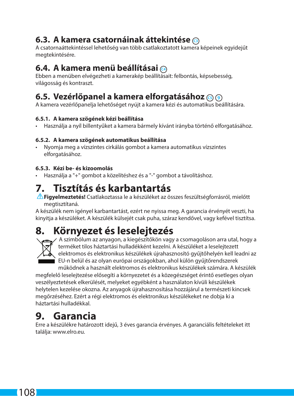 Tisztítás és karbantartás, Környezet és leselejtezés, Garancia | A kamera csatornáinak áttekintése, A kamera menü beállításai, Vezérlőpanel a kamera elforgatásához | ELRO C904IP.2 Plug & play network camera User Manual | Page 108 / 140