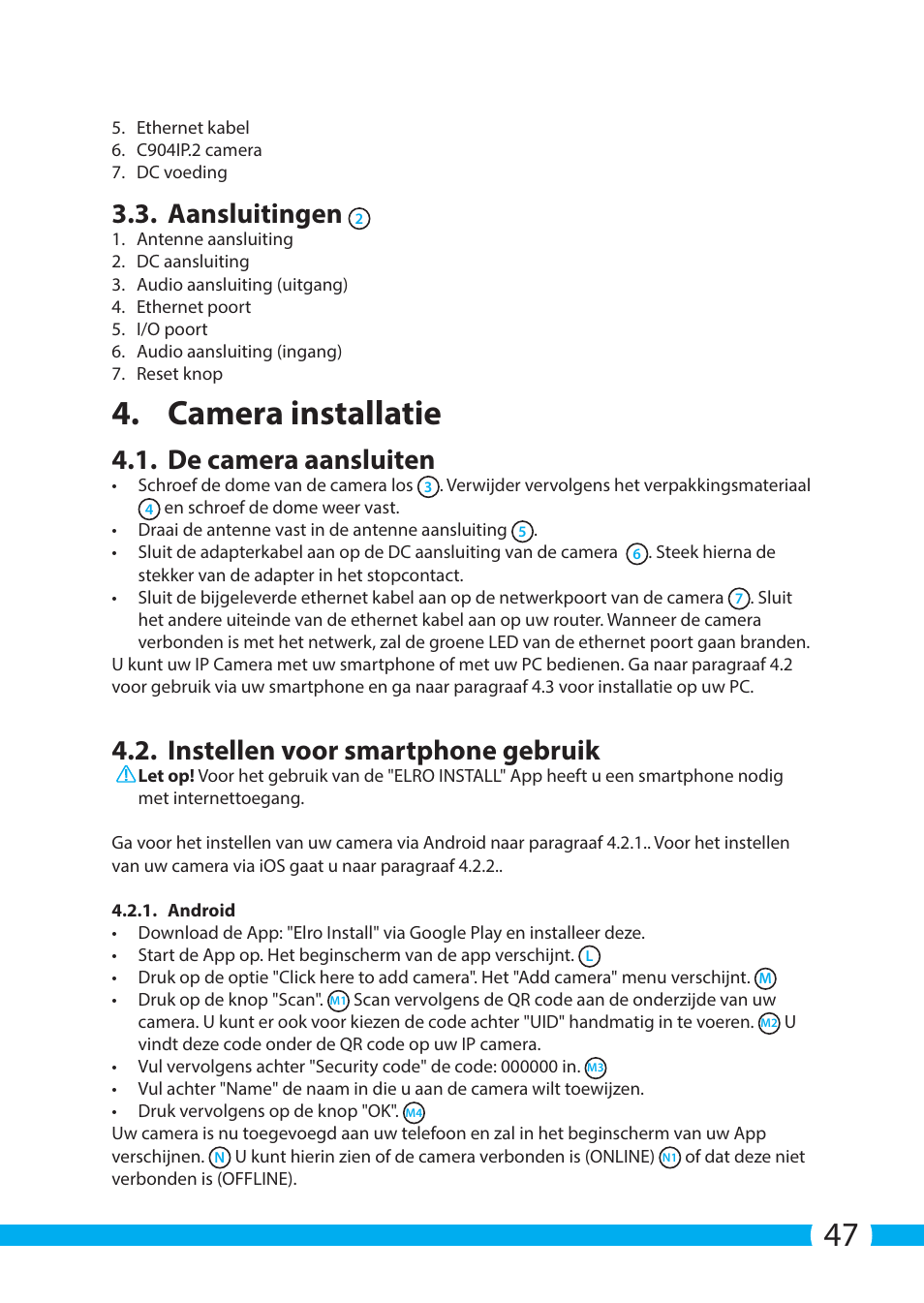 Camera installatie, Aansluitingen, De camera aansluiten | Instellen voor smartphone gebruik | ELRO C904IP.2 Plug & play network camera User Manual | Page 47 / 140