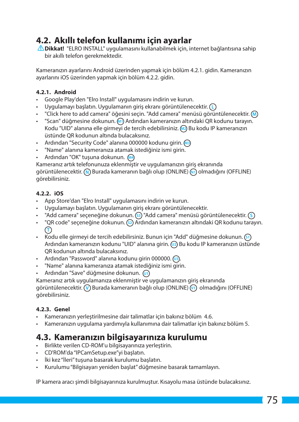 Akıllı telefon kullanımı için ayarlar, Kameranızın bilgisayarınıza kurulumu | ELRO C904IP.2 Plug & play network camera User Manual | Page 75 / 140