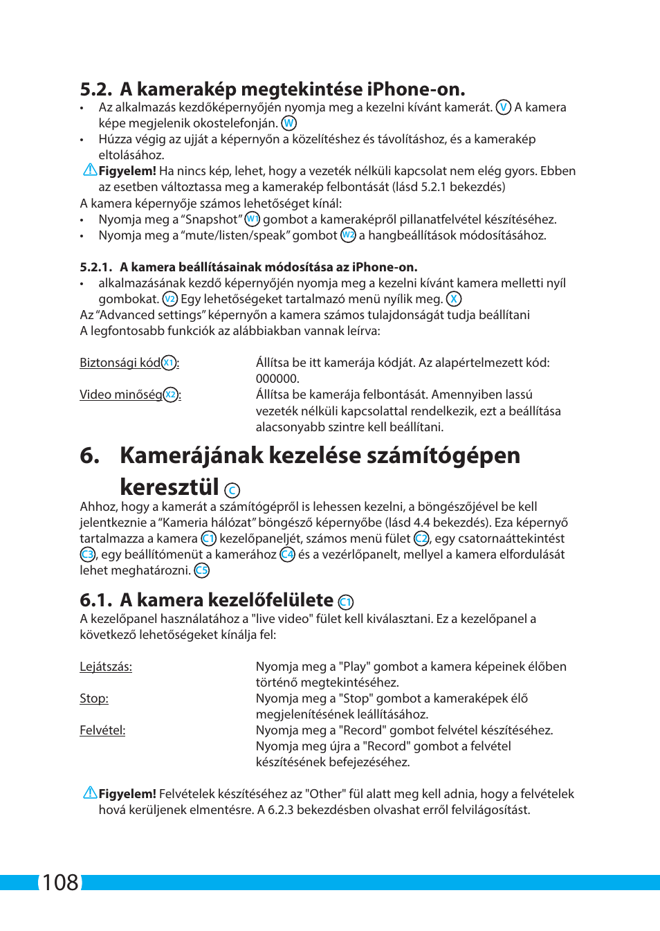 Kamerájának kezelése számítógépen keresztül, A kamerakép megtekintése iphone-on, A kamera kezelőfelülete | ELRO C704IP.2 WiFi network pt camera User Manual | Page 108 / 140