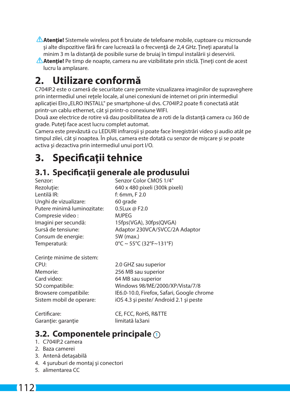 Utilizare conformă, Specificaţii tehnice, Specificaţii generale ale produsului | Componentele principale | ELRO C704IP.2 WiFi network pt camera User Manual | Page 112 / 140