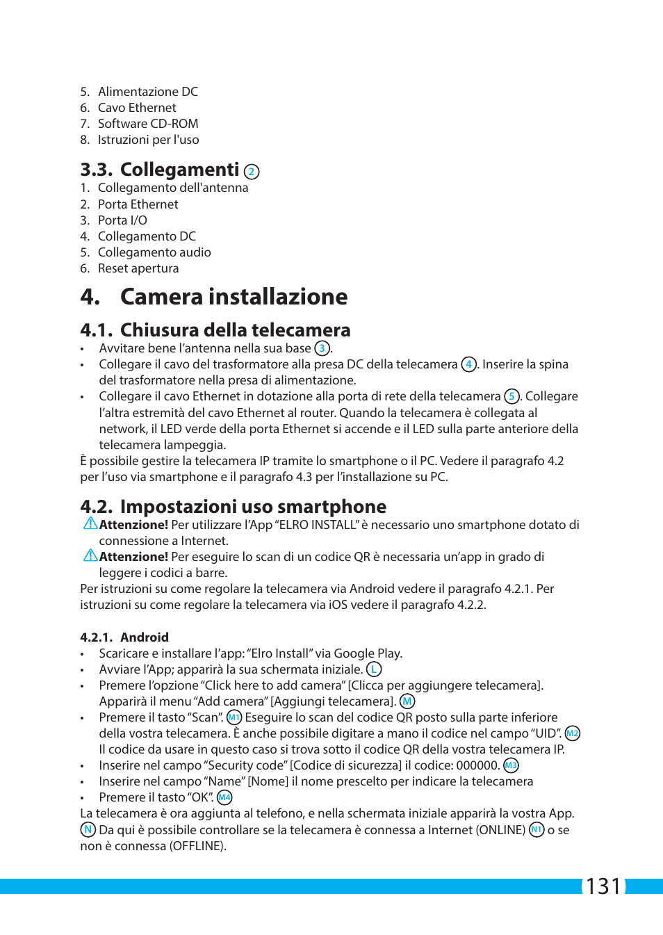 Camera installazione, Collegamenti, Chiusura della telecamera | Impostazioni uso smartphone | ELRO C704IP.2 WiFi network pt camera User Manual | Page 131 / 140