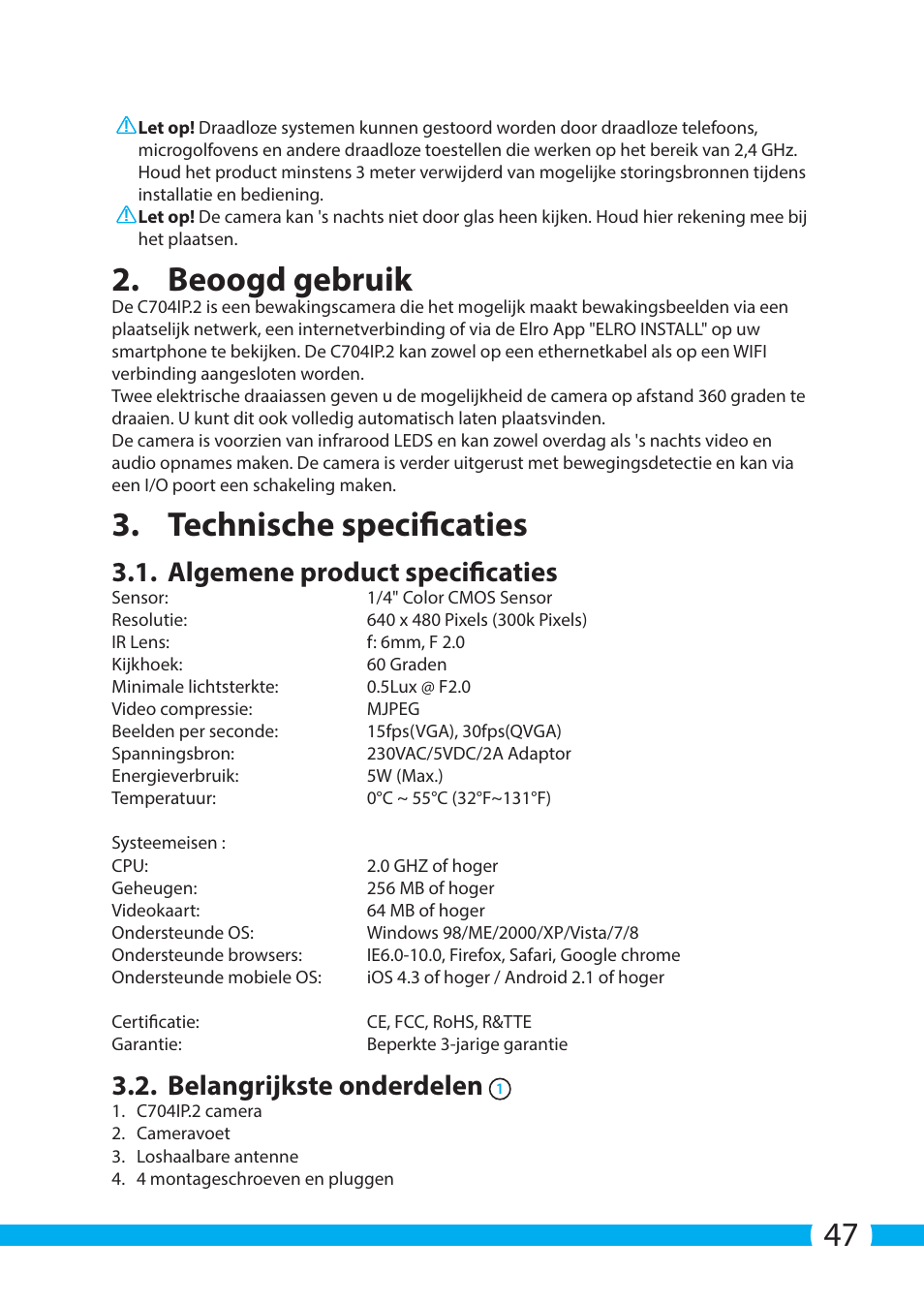 Beoogd gebruik, Technische specificaties, Algemene product specificaties | Belangrijkste onderdelen | ELRO C704IP.2 WiFi network pt camera User Manual | Page 47 / 140